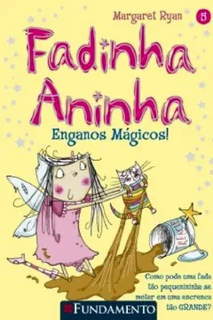 Livro Fadinha Aninha - Enganos Mágicos - Resumo, Resenha, PDF, etc.