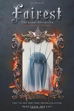 Livro Fairest: The Lunar Chronicles: Levana's Story - Resumo, Resenha, PDF, etc.