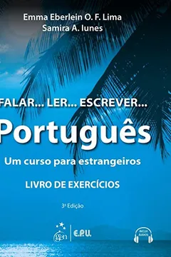 Livro Falar... Ler... Escrever... Português: um Curso Para Estrangeiros - Livro de Exercícios - Resumo, Resenha, PDF, etc.
