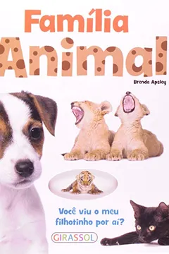 Livro Familia Animal. Você Viu O Meu Filhotinho Por Ai? - Resumo, Resenha, PDF, etc.