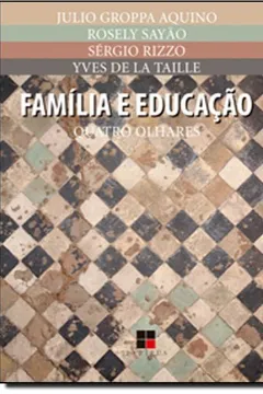 Livro Família e Educação. Quatro Olhares - Resumo, Resenha, PDF, etc.