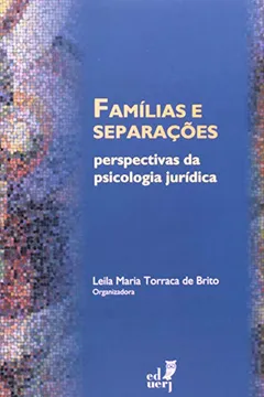 Livro Famílias E Separações. Perspectivas Da Psicologia Jurídica - Resumo, Resenha, PDF, etc.