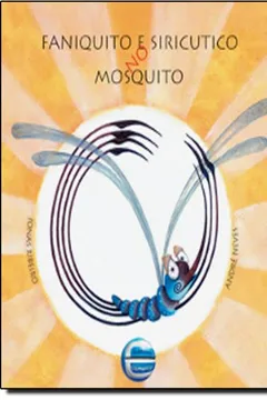 Livro Faniquito e Siricutico no Mosquito - Resumo, Resenha, PDF, etc.