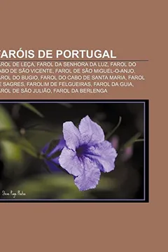 Livro Farois de Portugal: Farol de Leca, Farol Da Senhora Da Luz, Farol Do Cabo de Sao Vicente, Farol de Sao Miguel-O-Anjo, Farol Do Bugio - Resumo, Resenha, PDF, etc.