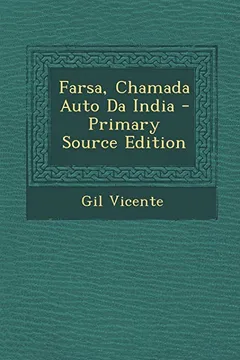 Livro Farsa, Chamada Auto Da India - Primary Source Edition - Resumo, Resenha, PDF, etc.
