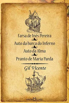 Livro Farsa de Inês Pereira. Auto da Barca do Inferno, Auto da Alma e Pranto de Maria Parda - Volume 83 - Resumo, Resenha, PDF, etc.