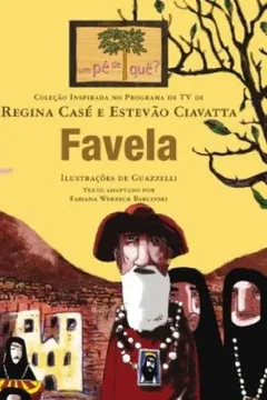 Livro Favela - Coleção Inspirada no Programa Um Pé de quê? - Resumo, Resenha, PDF, etc.