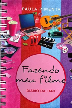 Livro Fazendo Meu Filme. Diário da Fani - Resumo, Resenha, PDF, etc.