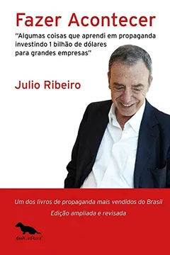 Livro Fazer acontecer: Algumas coisas que aprendi em propaganda investindo 1 bilhão de dólares para grandes empresas. - Resumo, Resenha, PDF, etc.
