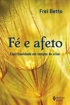 Livro Fé e afeto: Espiritualidade em tempos de crise - Resumo, Resenha, PDF, etc.