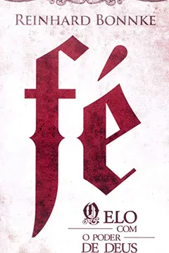 Livro Fe O Elo Com O Poder De Deus - Resumo, Resenha, PDF, etc.