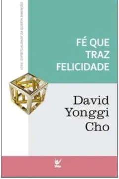 Livro Fe Que Traz Felicidade 2 - Resumo, Resenha, PDF, etc.