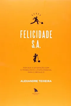 Livro Felicidade S.A - Resumo, Resenha, PDF, etc.