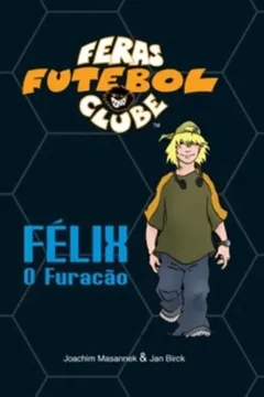 Livro Félix, o Furacão - Resumo, Resenha, PDF, etc.