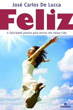 Livro Feliz - Resumo, Resenha, PDF, etc.