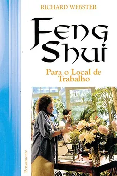 Livro Feng Shui Para o Local de Trabalho - Resumo, Resenha, PDF, etc.