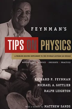 Livro Feynman's Tips on Physics: Reflections, Advice, Insights, Practice - Resumo, Resenha, PDF, etc.