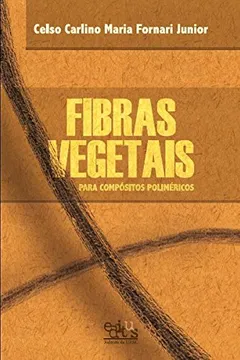 Livro Fibras Vegetais Para Compósitos Poliméricos - Resumo, Resenha, PDF, etc.