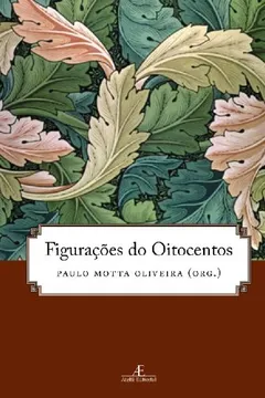 Livro Figuracoes Do Oitocentos - Resumo, Resenha, PDF, etc.