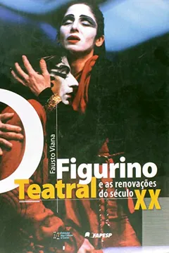 Livro Figurino Teatral E As Renovacoes Do Seculo Xx, O - Resumo, Resenha, PDF, etc.