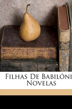 Livro Filhas de Babilonia; Novelas - Resumo, Resenha, PDF, etc.