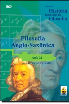 Livro Filosofia Anglo-Saxônica. Aula 21 - Coleção História Essencial Da Filosofia (+ DVD) - Resumo, Resenha, PDF, etc.