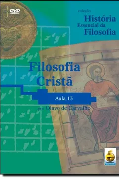 Livro Filosofia Cristã. Aula 13 - Coleção História Essencial Da Filosofia (+ DVD) - Resumo, Resenha, PDF, etc.