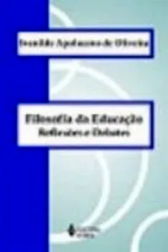 Livro Filosofia da Educação. Reflexões e Debates - Resumo, Resenha, PDF, etc.