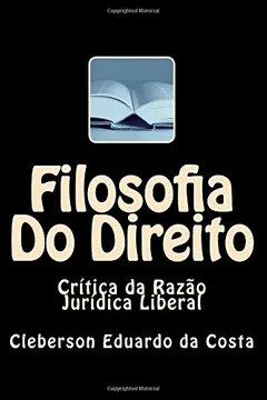Livro Filosofia Do Direito: Critica Da Razao Juridica Liberal - Resumo, Resenha, PDF, etc.