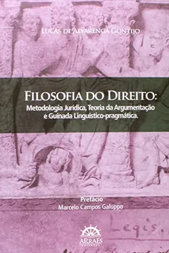 Livro Filosofia Do Direito. Metodologia Jurídica, Teoria Da Argumentação E Guinada Linguístico. Pragmática - Resumo, Resenha, PDF, etc.