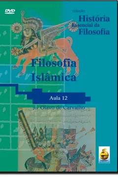 Livro Filosofia Islâmica. Aula 12 - Coleção História Essencial Da Filosofia (+ DVD) - Resumo, Resenha, PDF, etc.