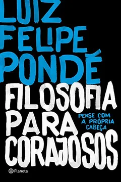 Livro Filosofia Para Corajosos - Resumo, Resenha, PDF, etc.