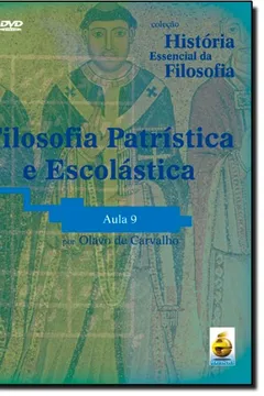 Livro Filosofia Patrística E Escolástica. Aula 9 - Coleção História Essencial Da Filosofia (+ DVD) - Resumo, Resenha, PDF, etc.