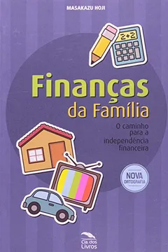 Livro Finanças Da Família. O Caminho Para A Independência Financeira - Resumo, Resenha, PDF, etc.