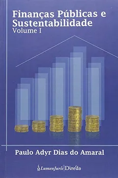Livro Financas Publicas E Sustentabilidade - Livro 01 - Resumo, Resenha, PDF, etc.