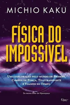 Livro Fisica Do Impossivel - Resumo, Resenha, PDF, etc.