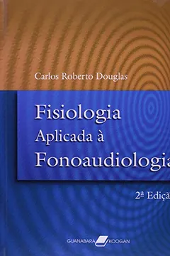 Livro Fisiologia Aplicada A Fonoaudiologia - Resumo, Resenha, PDF, etc.
