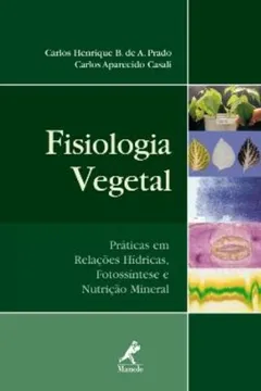 Livro Fisiologia Vegetal. Práticas em Relações Hídricas, Fotossíntese e Nutrição Mineral - Resumo, Resenha, PDF, etc.
