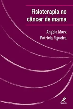 Livro Fisioterapia no Câncer de Mama - Resumo, Resenha, PDF, etc.
