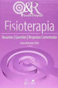 Livro Fisioterapia. Resumos, Questões, Resposta Comentadas - Série Questões e Respostas - Resumo, Resenha, PDF, etc.
