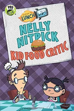 Livro Fizzy's Lunch Lab: Nelly Nitpick, Kid Food Critic - Resumo, Resenha, PDF, etc.