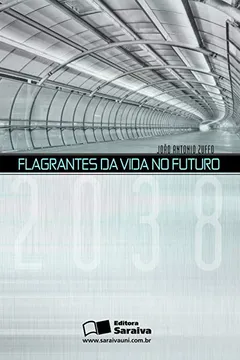 Livro Flagrantes da Vida no Futuro - Resumo, Resenha, PDF, etc.