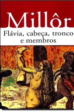 Livro Flávia, Cabeça, Tronco E Membros - Coleção L&PM Pocket - Resumo, Resenha, PDF, etc.