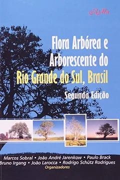 Livro Flora Arborea E Arborescente Do Rio Grande Do Sul - Resumo, Resenha, PDF, etc.