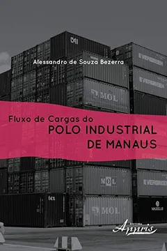 Livro Fluxo de Cargas do Polo Industrial de Manaus - Resumo, Resenha, PDF, etc.