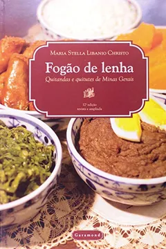 Livro Fogão De Lenha - Quitandas E Quitutes De Minas Gerais - Resumo, Resenha, PDF, etc.