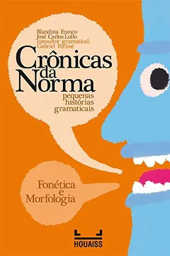 Livro Fonética e Morfologia - Coleção Cronicas da Norma - Resumo, Resenha, PDF, etc.