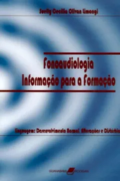Livro Fonoaudiologia. Informação Para A Formação. Linguagem. Desenvolvimento Normal, Alterações E Distúrbios - Volume 1 - Resumo, Resenha, PDF, etc.