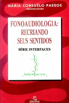 Livro Fonoaudiologia. Recriando Seus Sentidos - Resumo, Resenha, PDF, etc.