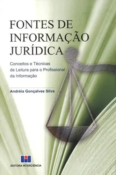 Livro Fontes de Informação Jurídica. Conceitos e Técnicas de Leitura Para o Profissional da Informação - Resumo, Resenha, PDF, etc.